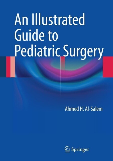 An Illustrated Guide to Pediatric Surgery - Ahmed H. Al-Salem