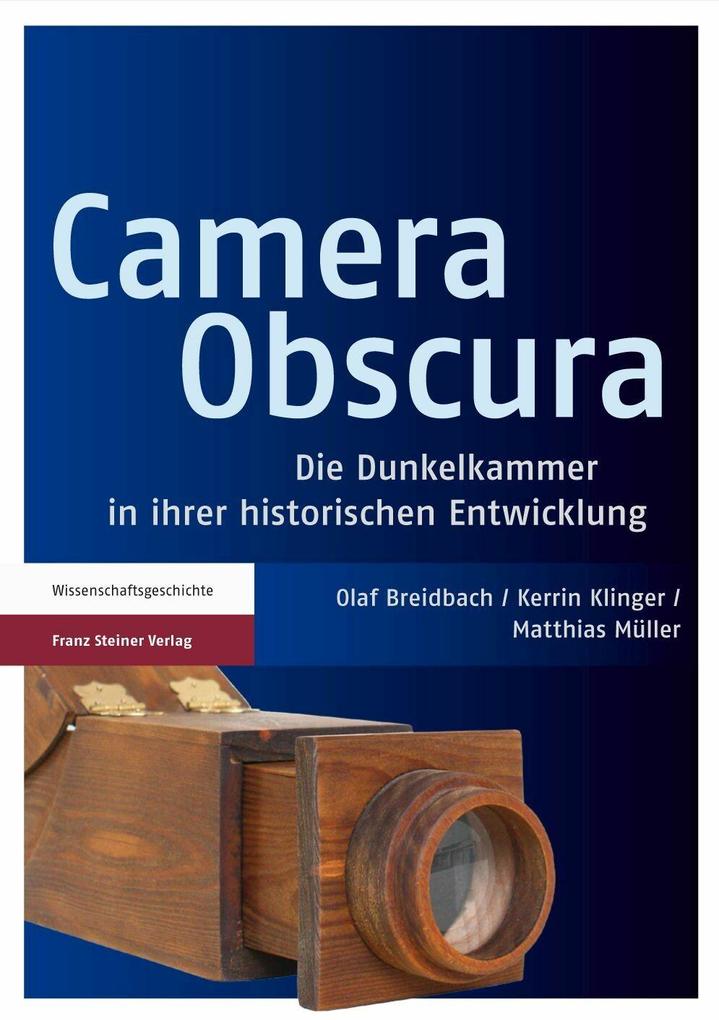 Camera Obscura - Olaf Breidbach/ Kerrin Klinger/ Matthias Müller