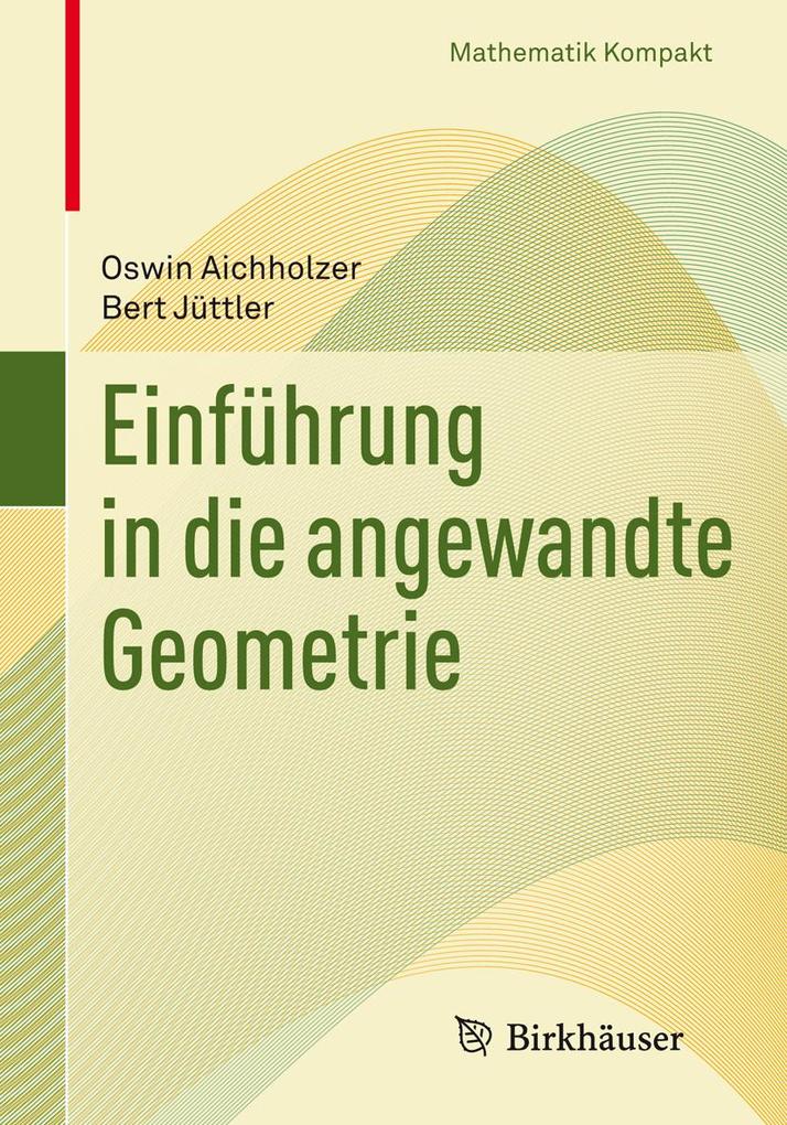 Einführung in die angewandte Geometrie - Oswin Aichholzer/ Bert Jüttler