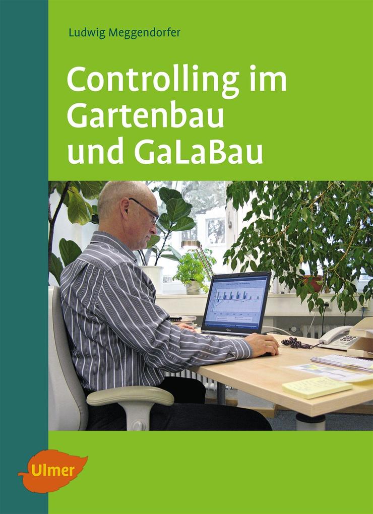 Controlling im Gartenbau und GaLaBau - Ludwig Meggendorfer