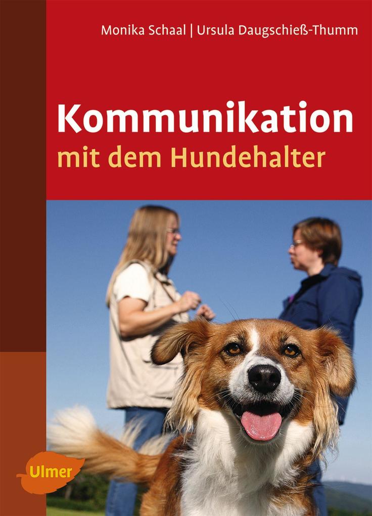 Kommunikation mit dem Hundehalter - Monika Schaal/ Ursula Daugschieß-Thumm
