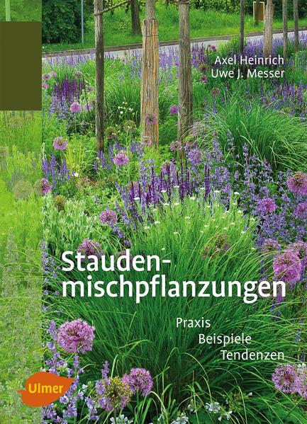 Staudenmischpflanzungen - Axel Heinrich/ Uwe J. Messer