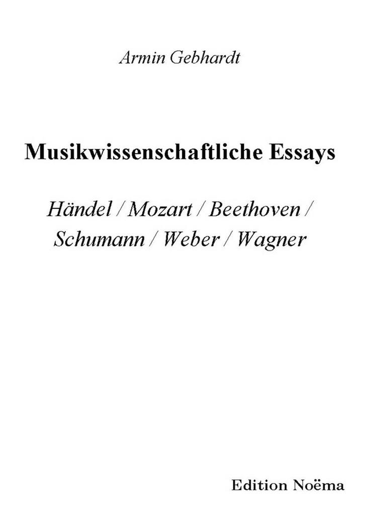Musikwissenschaftliche Essays - Armin Gebhardt