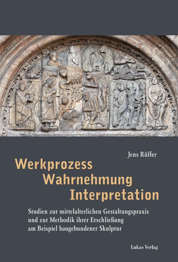Werkprozess - Wahrnehmung - Interpretation - Jens Rüffer