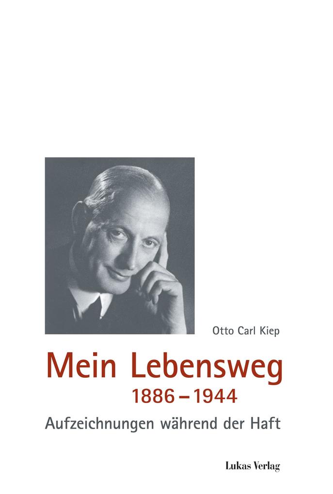Mein Lebensweg 1886-1944 - Otto Carl Kiep