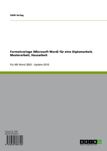 Formatvorlage (Microsoft Word) für eine Diplomarbeit, Masterarbeit, Hausarbeit als eBook von GRIN Verlag - GRIN Verlag GmbH