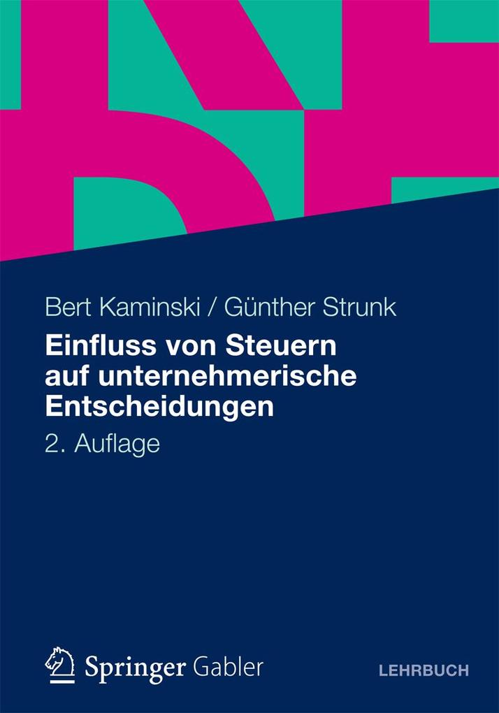 Einfluss von Steuern auf unternehmerische Entscheidungen - Bert Kaminski/ Günther Strunk