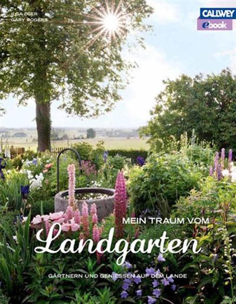Mein Traum vom Landgarten - Ilga Eger
