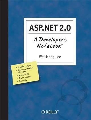 ASP.NET 2.0: A Developer's Notebook - Wei-Meng Lee