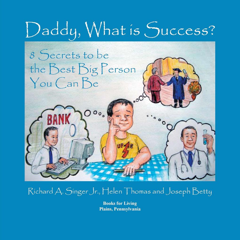 Daddy What is Success? - Richard A. Singer