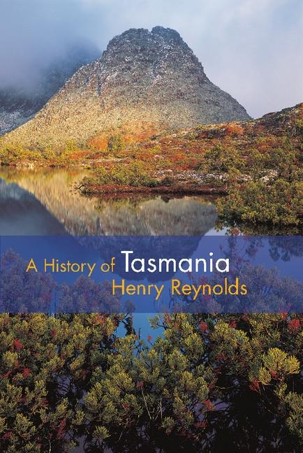History of Tasmania - Henry Reynolds