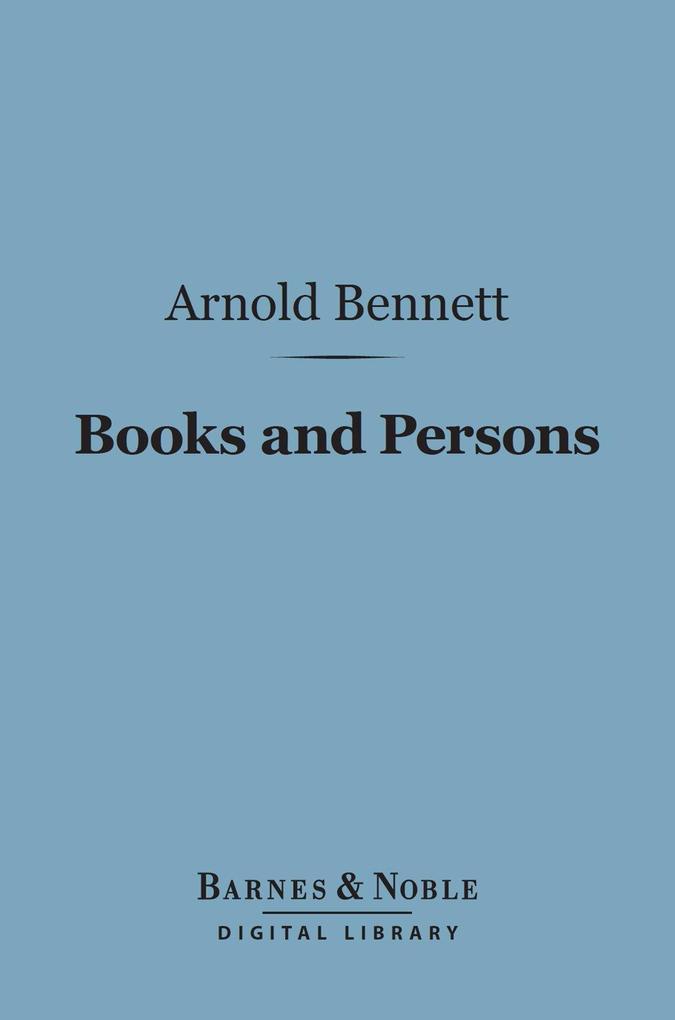 Books and Persons (Barnes & Noble Digital Library) - Arnold Bennett