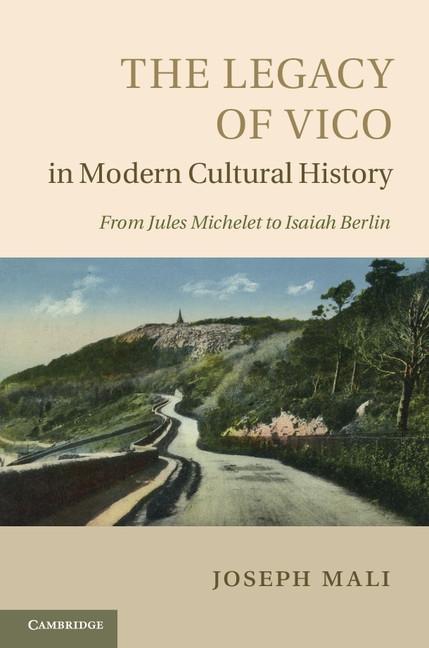 Legacy of Vico in Modern Cultural History - Joseph Mali