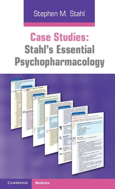 Case Studies: Stahl's Essential Psychopharmacology - Stephen M. Stahl
