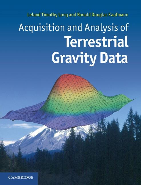Acquisition and Analysis of Terrestrial Gravity Data - Leland Timothy Long