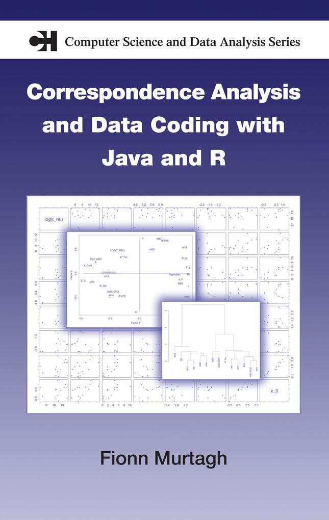 Correspondence Analysis and Data Coding with Java and R - Fionn Murtagh