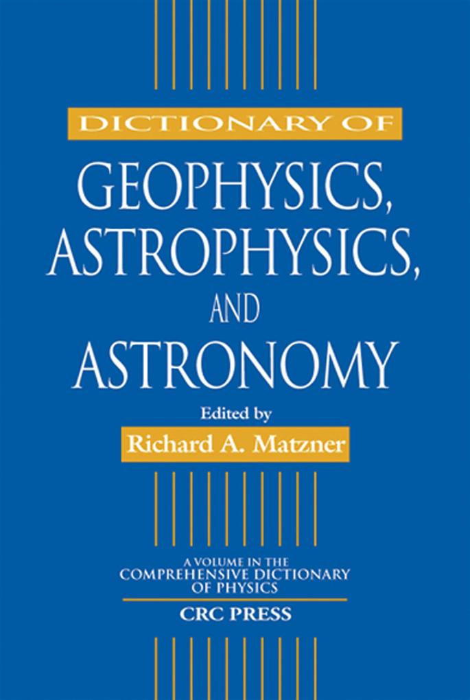 Dictionary of Geophysics Astrophysics and Astronomy