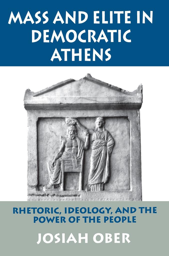Mass and Elite in Democratic Athens - Josiah Ober