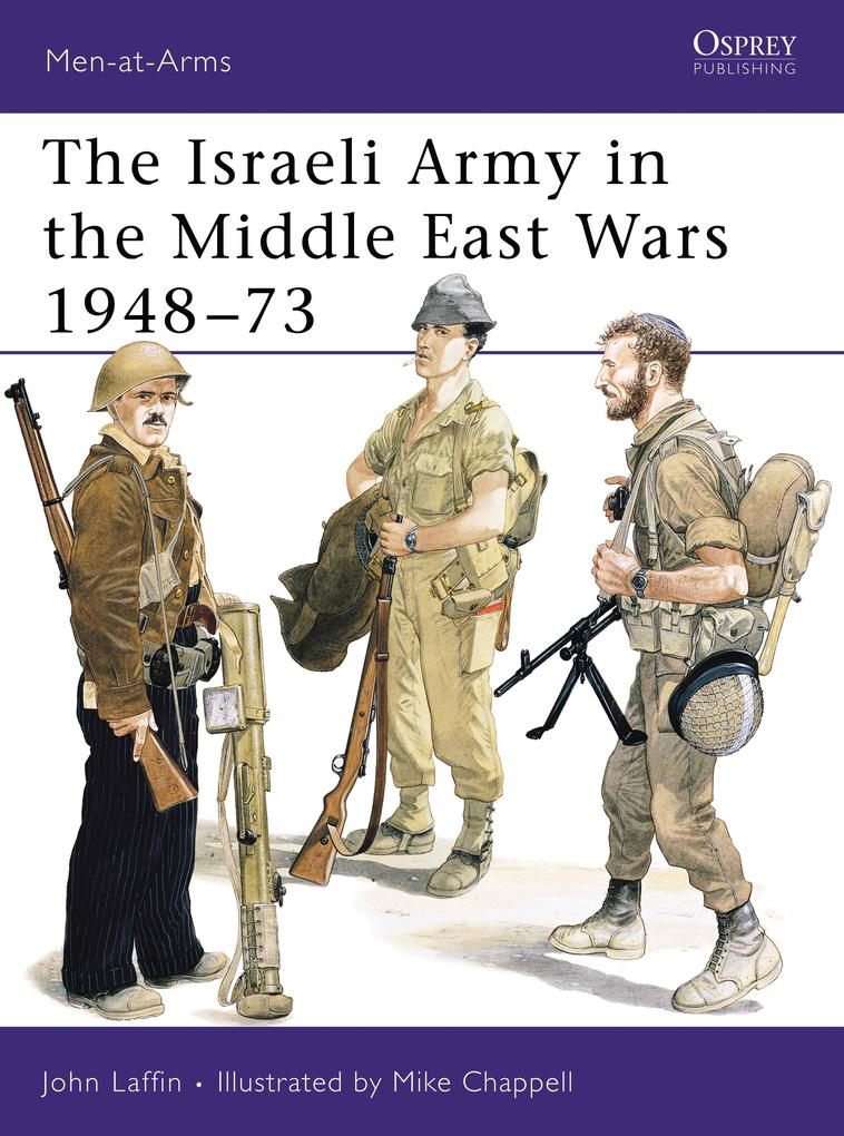 The Israeli Army in the Middle East Wars 1948-73 - John Laffin