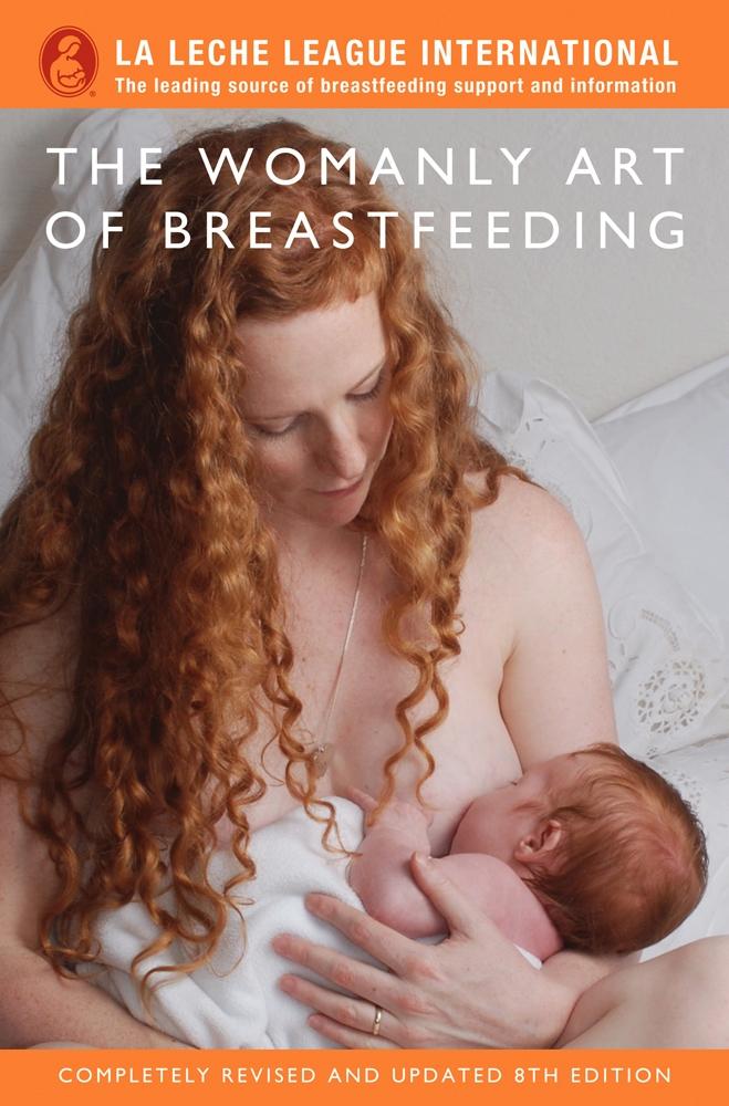 Womanly Art of Breastfeeding - La Leche League International