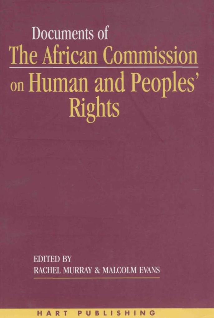 Documents of the African Commission on Human and Peoples' Rights - Volume 1 1987-1998 - Malcolm Evans/ Rachel Murray