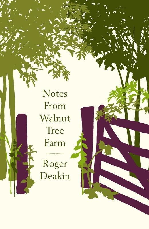 Notes from Walnut Tree Farm - Roger Deakin