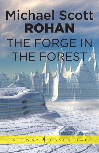 The Forge in the Forest - Michael Scott Rohan