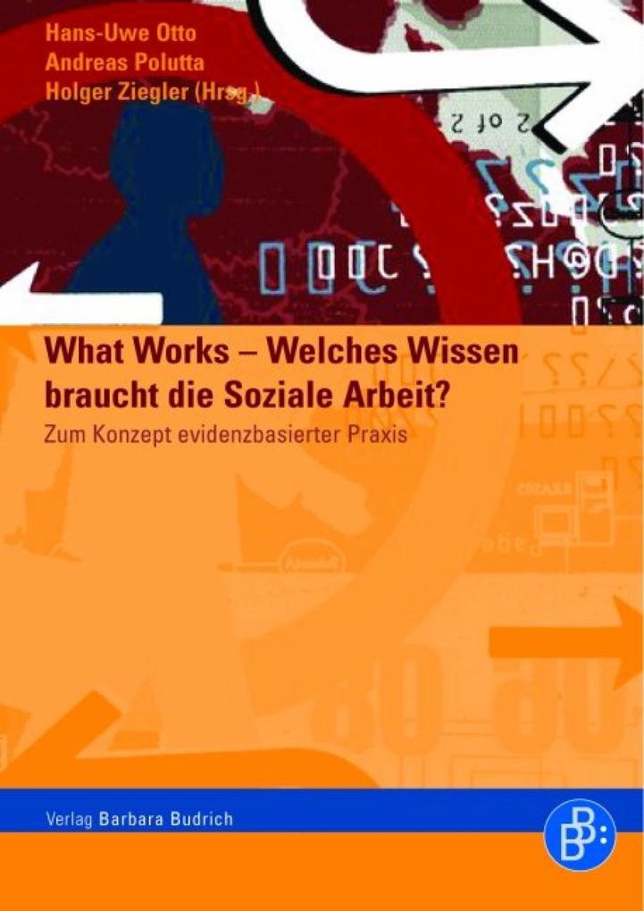 What Works - Welches Wissen braucht die soziale Arbeit?