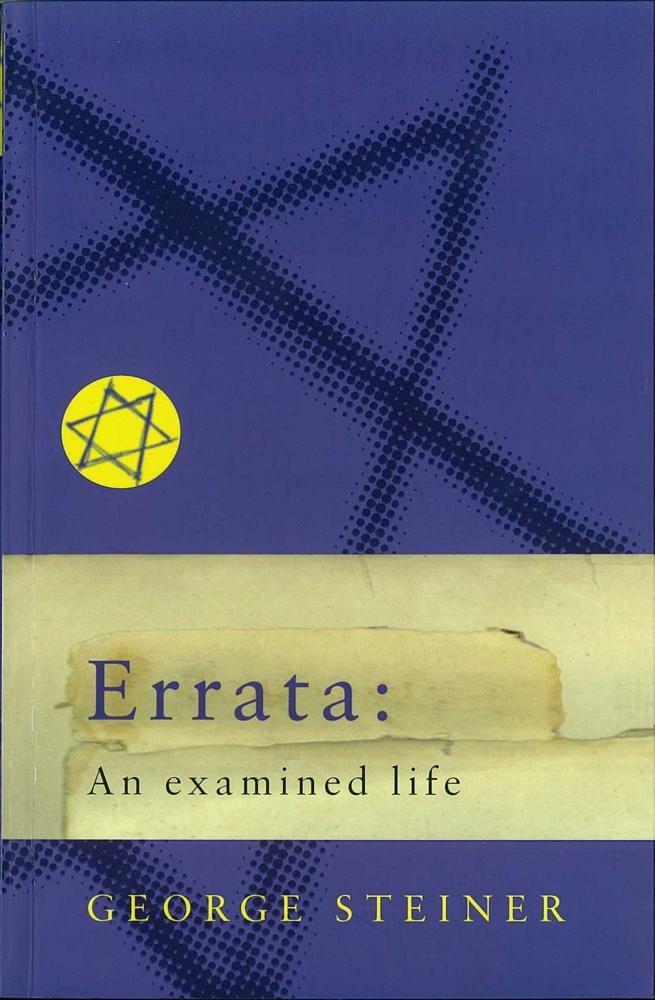 Errata: An Examined Life - George Steiner