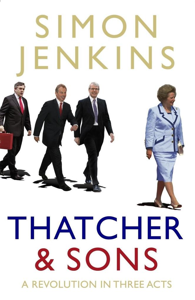 Thatcher and Sons - Simon Jenkins