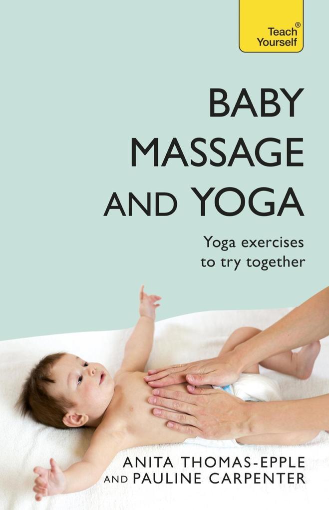 Baby Massage and Yoga - Anita Thomas-Epple/ Pauline Carpenter
