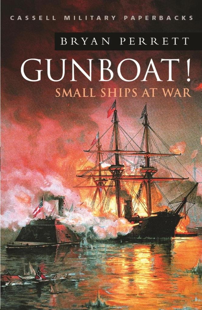 Gunboat!: Small Ships At War - Bryan Perrett