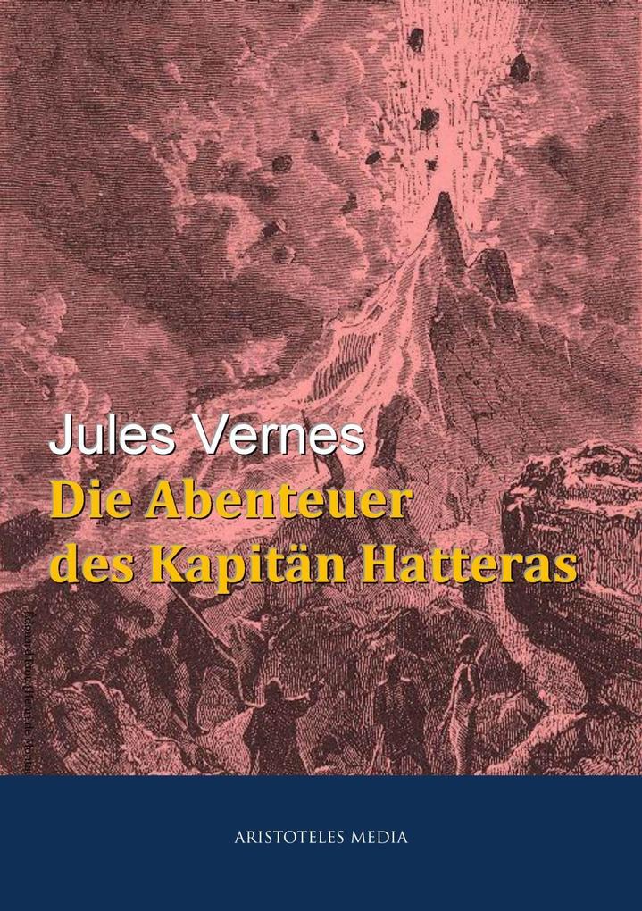 Abenteuer des Kapitän Hatteras - Jules Verne