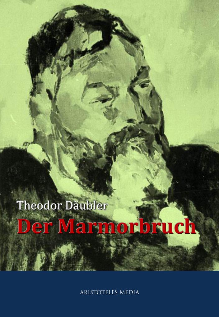 Der Marmorbruch - Theodor Däubler