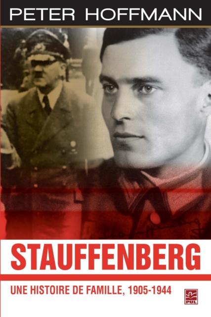 Stauffenberg : Une histoire de famille 1905-1944 - Peter Hoffmann Peter Hoffmann