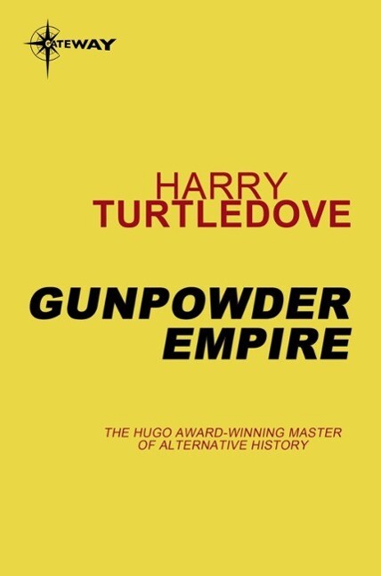 Gunpowder Empire - Harry Turtledove