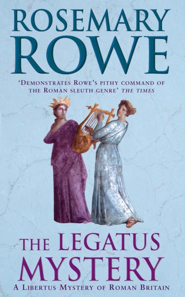 The Legatus Mystery (A Libertus Mystery of Roman Britain book 5)