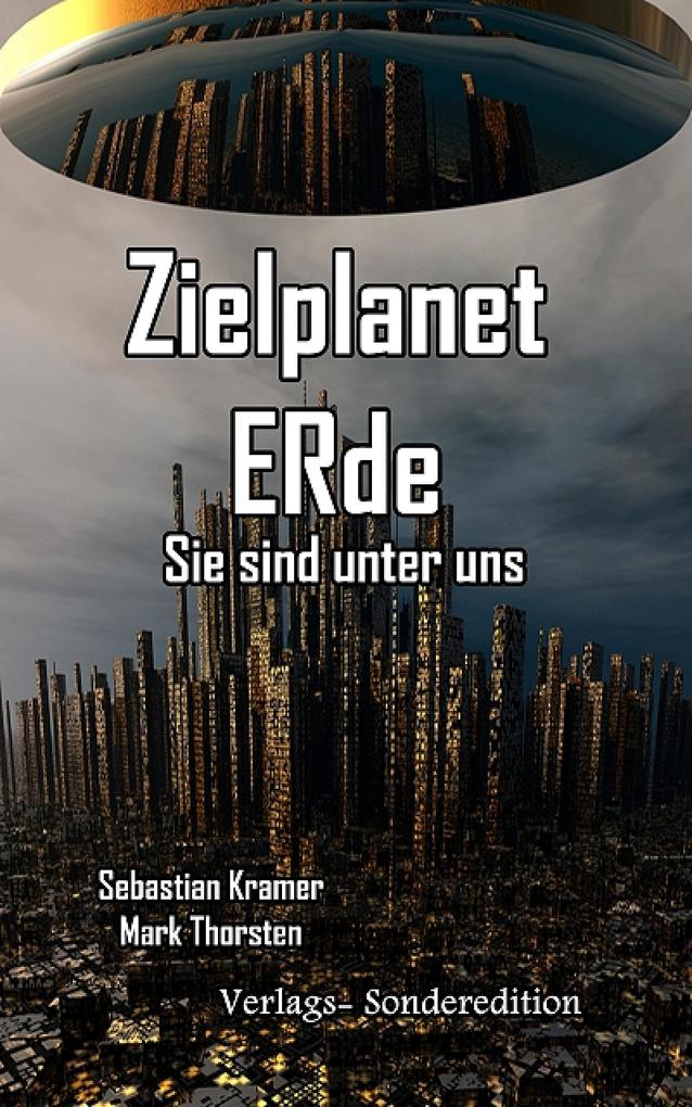 Zielplanet Erde - Sebastian Kramer Mark Thorsten