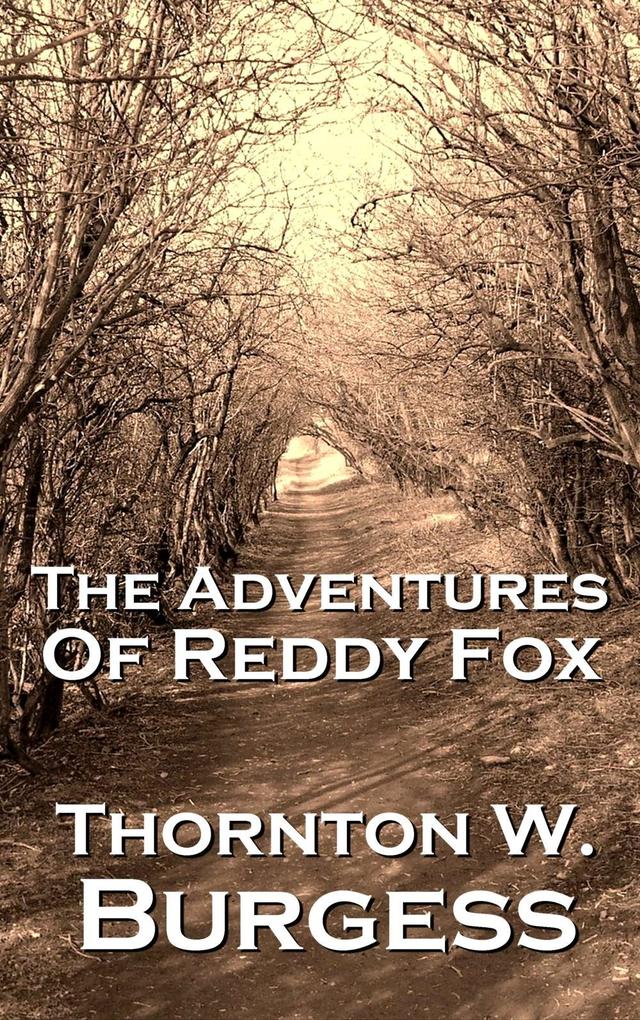 The Adventures Of Reddy Fox - Thornton W Burgess