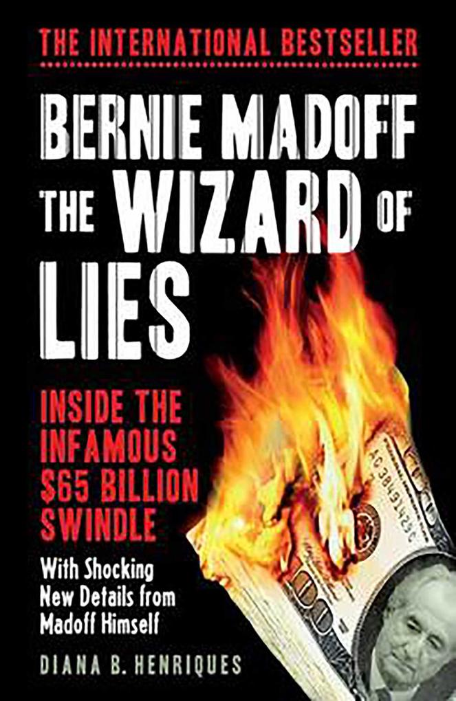 Bernie Madoff the Wizard of Lies - Diana B. Henriques