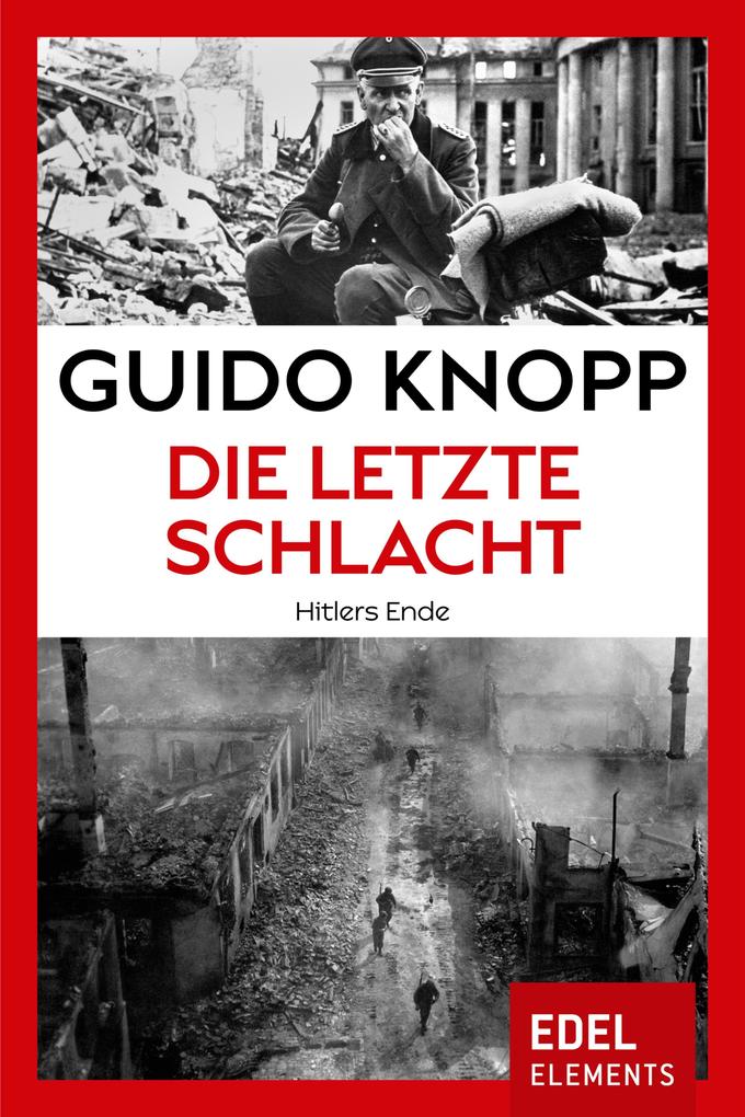 Die letzte Schlacht - Guido Knopp
