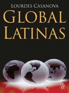 Global Latinas als eBook von Lourdes Casanova - Palgrave Macmillan