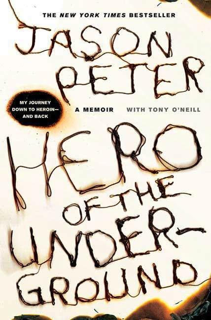 Hero of the Underground - Jason Peter/ Tony O'Neill