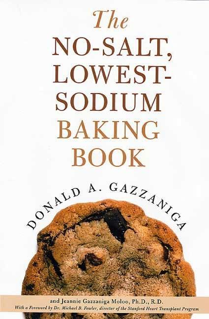 The No-Salt Lowest-Sodium Baking Book - Donald A. Gazzaniga