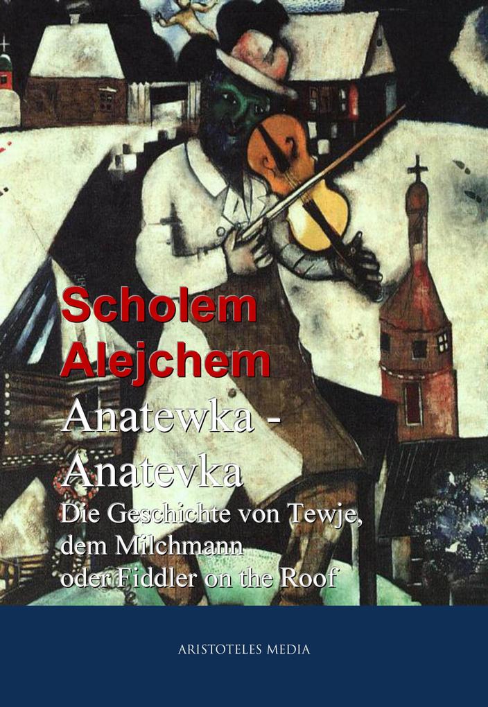 Anatewka - Anatevka - Scholem Alejchem
