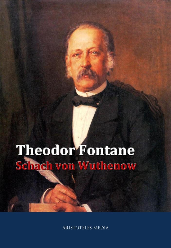 Schach von Wuthenow Erzählung aus der Zeit des Regiments Gensdarmes - Theodor Fontane