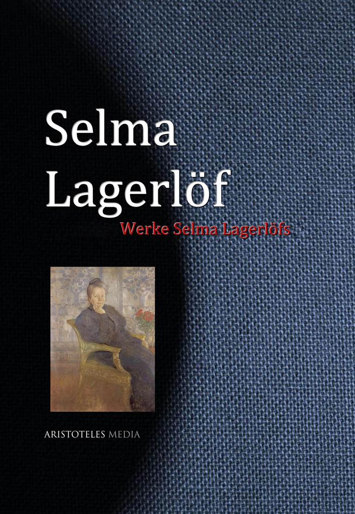 Gesammelte Werke Selma Lagerlöfs - Selma Lagerlöf
