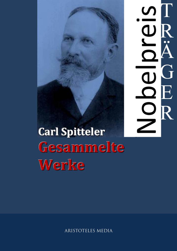 Gesammelte Werke - Carl Spitteler