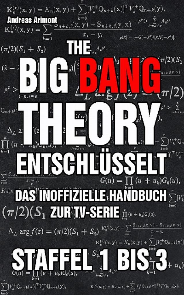 The Big Bang Theory entschlüsselt. - Andreas Arimont