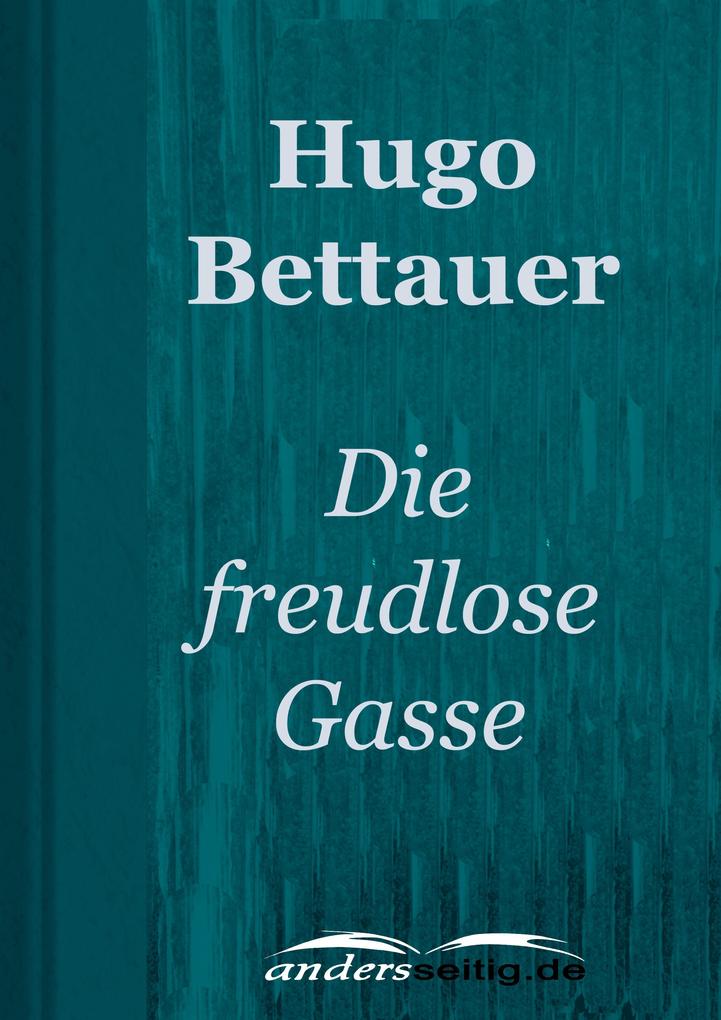 Die freudlose Gasse - Hugo Bettauer